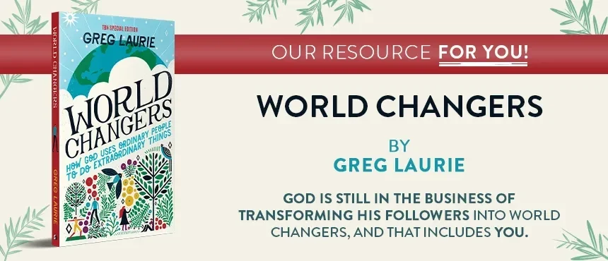 World Changers: How God Uses Ordinary People to Do Extraordinary Things by Greg Laurie